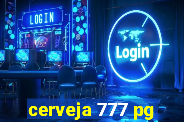 cerveja 777 pg